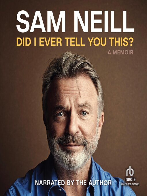 Title details for Did I Ever Tell You This? by Sam Neill - Wait list